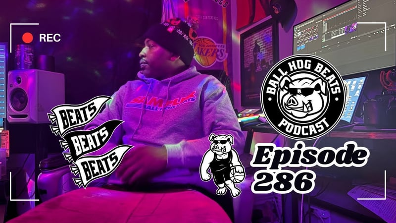 Ball Hog Beats Podcast Episode 286 | MPC SAMPLE BEATMAKING