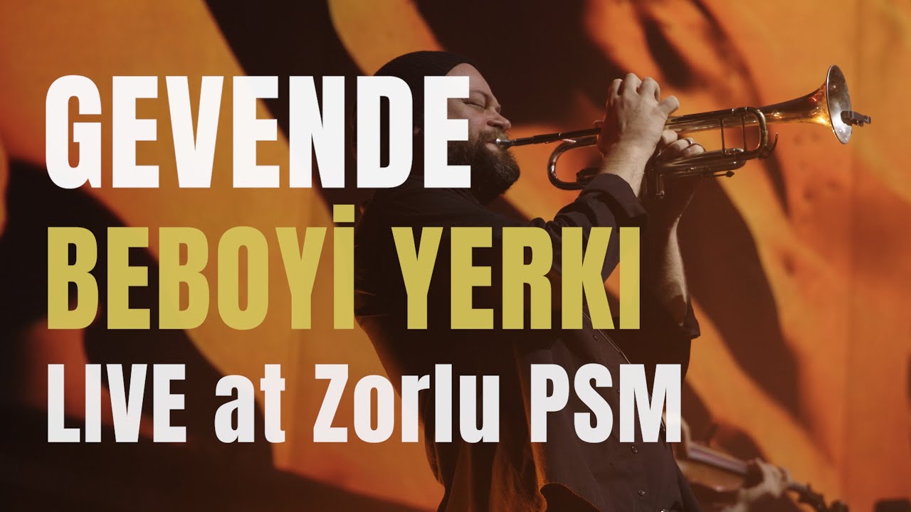 Gevende – Live in Istanbul: BEBOYİ YERKI (20th Anniversary) Zorlu PSM