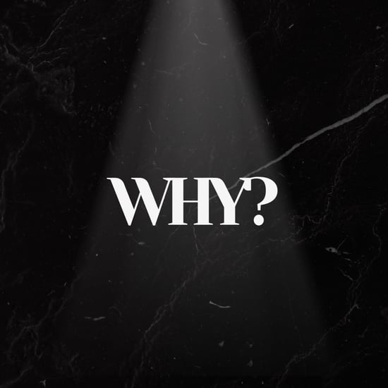 Why?