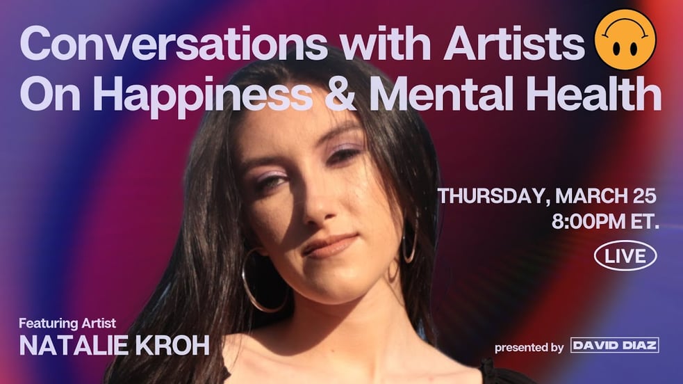 Conversations with Artists On Happiness & Mental Health (feat. NATALIE KROH) | Episode 6