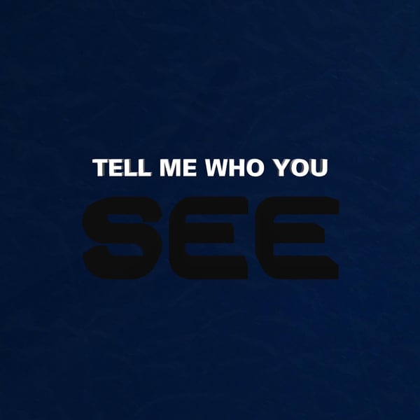 Tell Me Who You See image