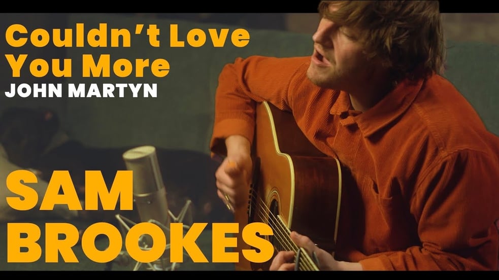 Couldn't Love You More (John Martyn) - Sam Brookes