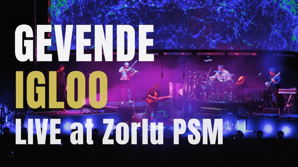Gevende – Live in Istanbul: IGLOO (20th Anniversary) Zorlu PSM