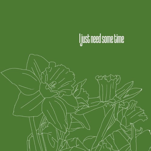 i just need some time