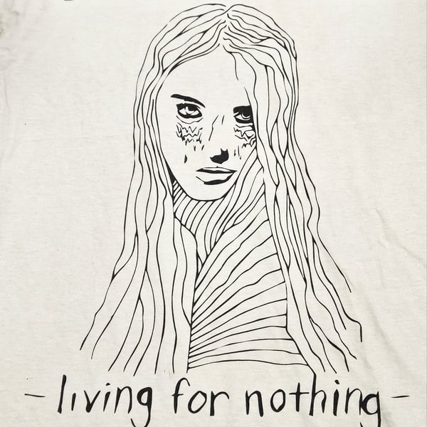 "Living for Nothing" T-Shirt SOLD OUT image