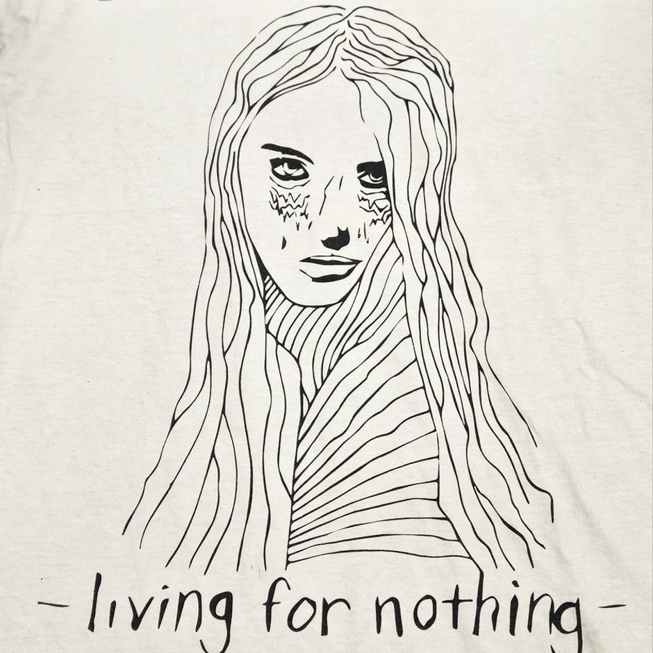 "Living for Nothing" T-Shirt SOLD OUT