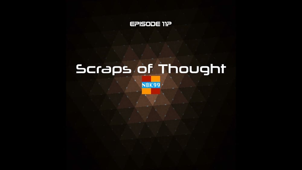 Episode 117: Scraps of Thought