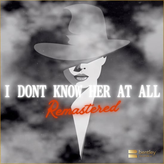 I Don’t Know Her At All (Remastered)