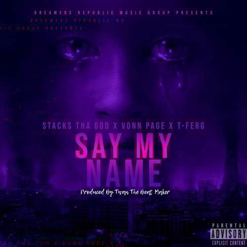 Say My Name (feat. Vonn Page & T-Ferg)