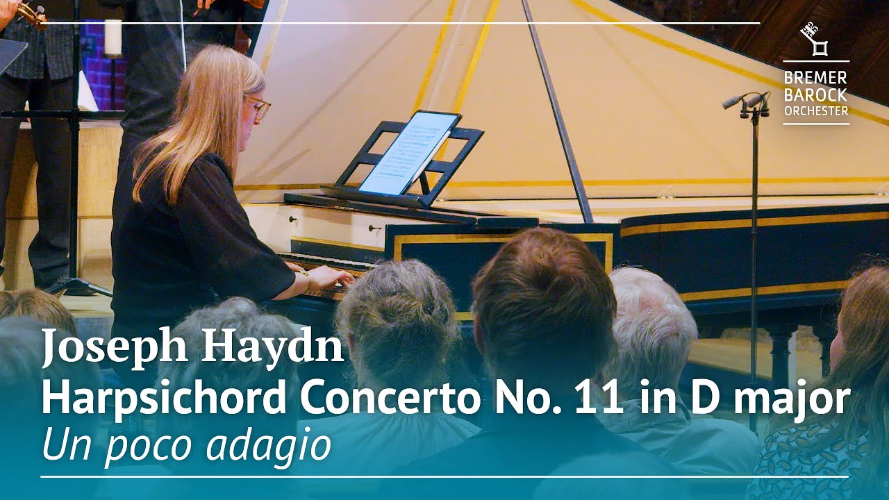 Joseph Haydn: Harpsichord Concerto No. 11, Hob.XVIII:11, Un poco adagio
