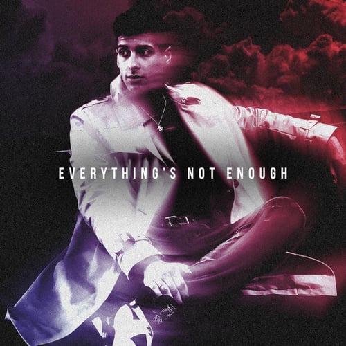 Everything's Not Enough