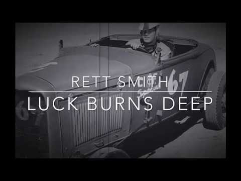 Official Video Luck Burns Deep by Rett Smith