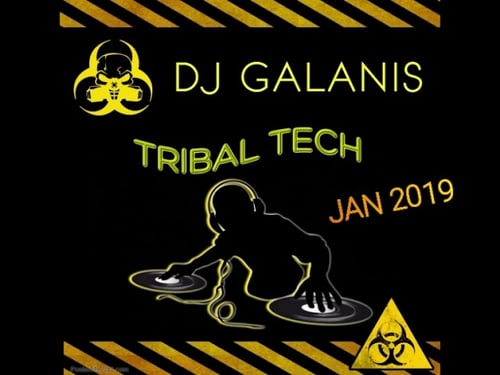 NEW TRIBAL TECH HOUSE  DJ GALANIS - JANUARY 2019