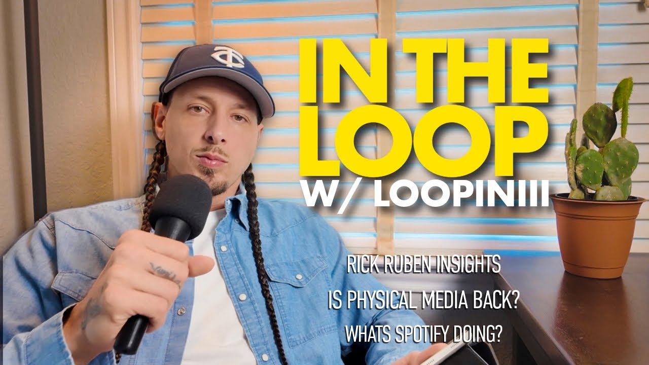 IN THE LOOP: IS PHYSICAL MEDIA BACK?, SPOTIFY AT IT AGAIN?, RICK RUBEN INSIGHTS, AND MORE