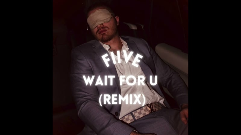 Fiive - Wait For U (Remix) (Future ft. Drake)