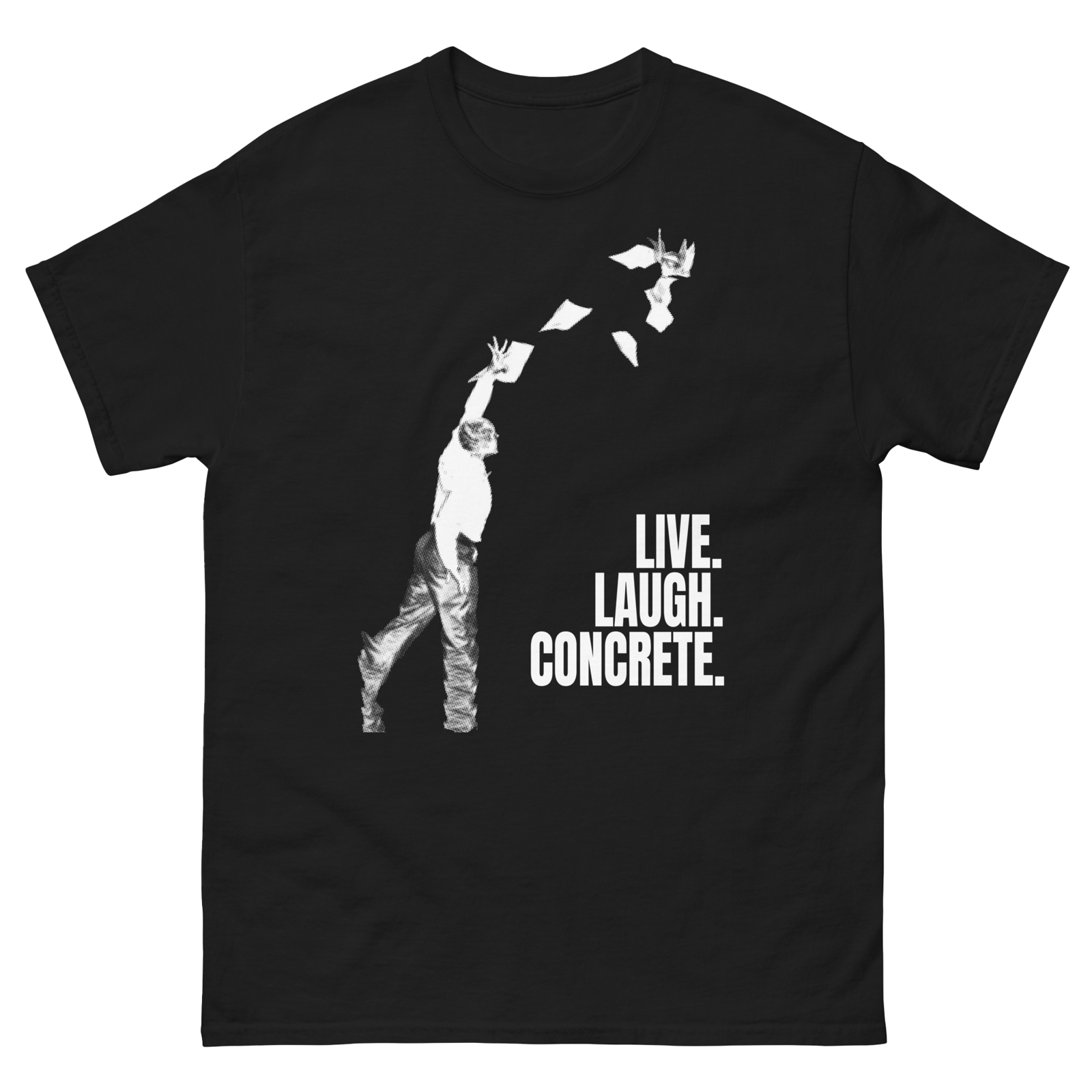 Live Laugh Concrete Tee