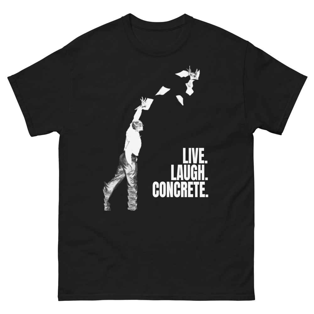 Live Laugh Concrete Tee