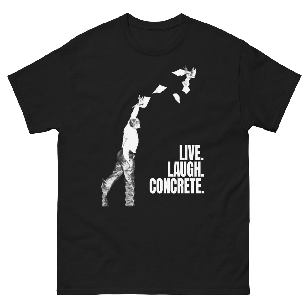 Live Laugh Concrete Tee