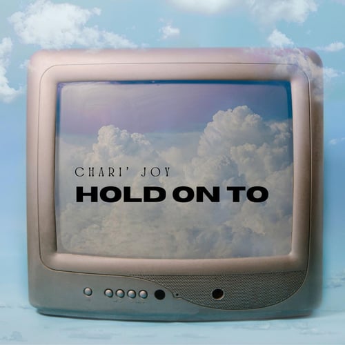 Hold On To