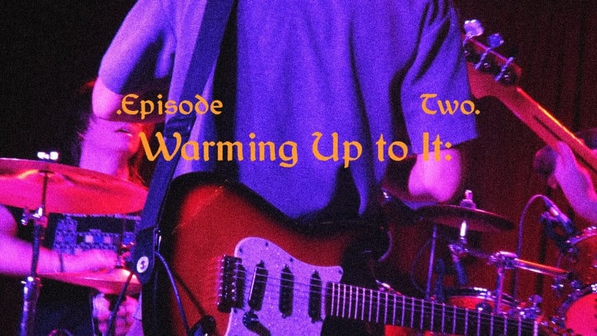 .WARMING UP TO IT : Episode 02.