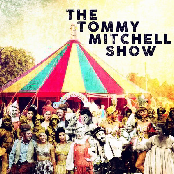The Tommy Mitchell Show EP- Carnival Edition - Digital image