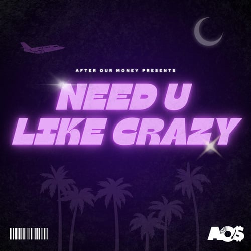 NEED U LIKE CRAZY