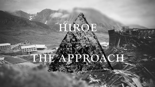 HIROE - The Approach (Official Video)