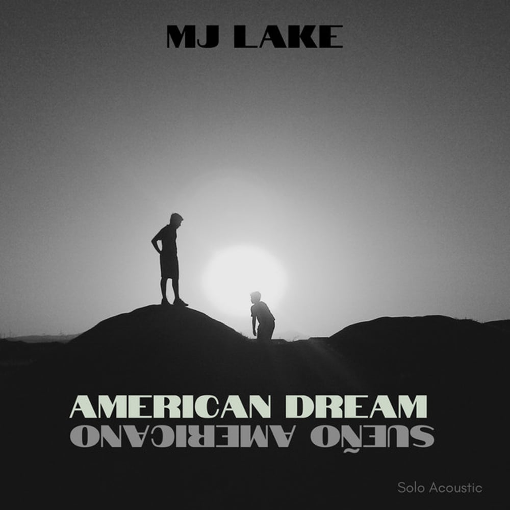 American Dream/ Sueño Americano (Solo Acoustic)
