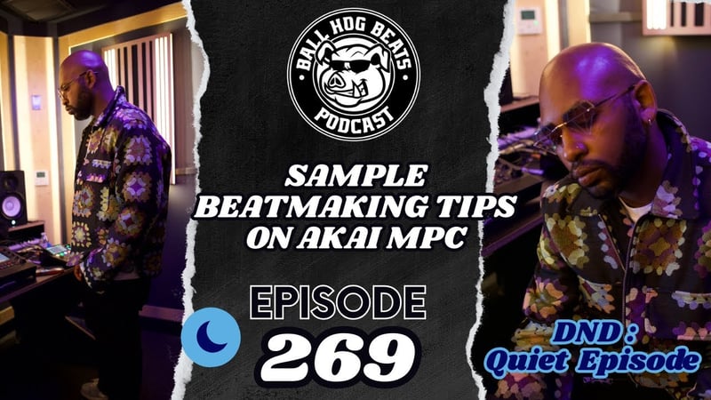 Ball Hog Beats Podcast Episode 269 | DND : Quiet Episode (Akai MPC LIVE II Sample Beat Making)