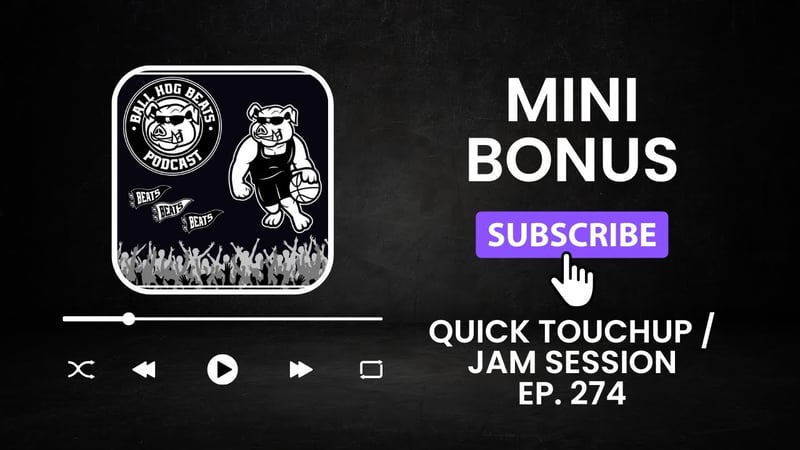 MINI BONUS : EPISODE 274 QUICK TOUCHUP / JAM SESSION