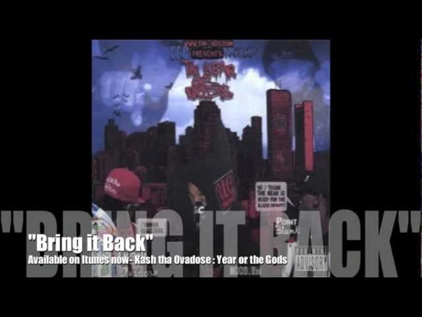 "Bring it Back" by Kash tha Ovadose (The Year of the Gods)