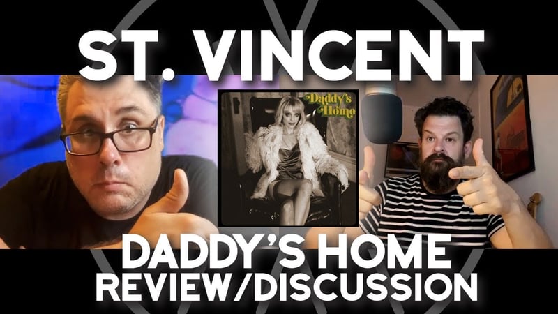 St. Vincent - Daddy's Home - Review/Discussion - (TFATD Chat About 3)