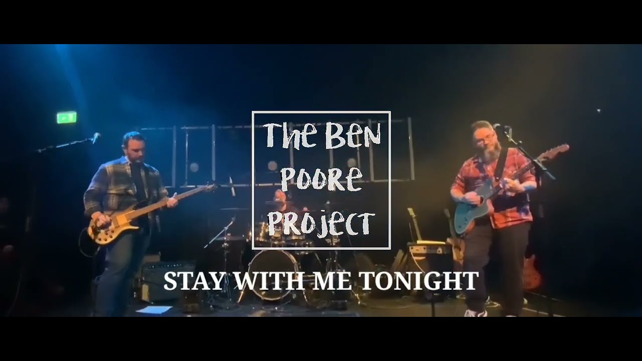 The Ben Poore Project - Stay With Me Tonight - Live & Unheard - The Lighthouse, Poole - 29/02/24