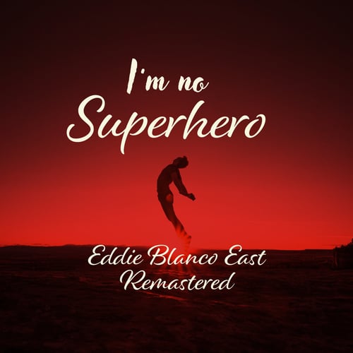 I’m No Superhero (Remastered 2025)