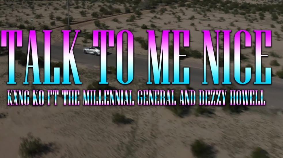 Talk to me Nice X- Kxng KO ft The Millennial General and Dezzy Howell