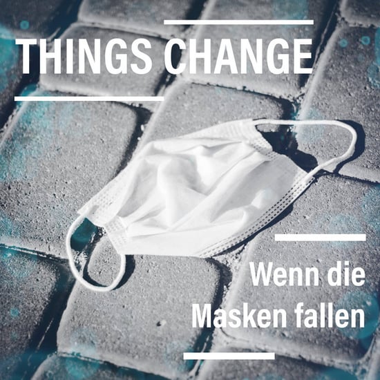 Wenn die Masken fallen