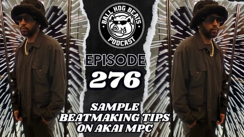 Ball Hog Beats Podcast Episode 276 | (Akai MPC LIVE II Sample Beat Making)