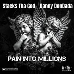 Pain Into Millions (feat. Danny Don Dada)