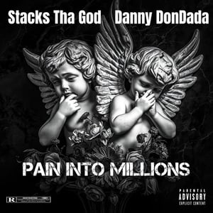 Pain Into Millions (feat. Danny Don Dada)