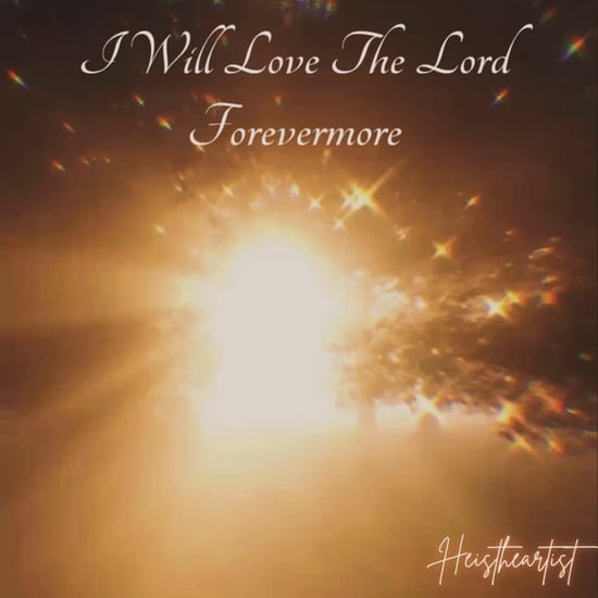 I Will Love The Lord Forevermore