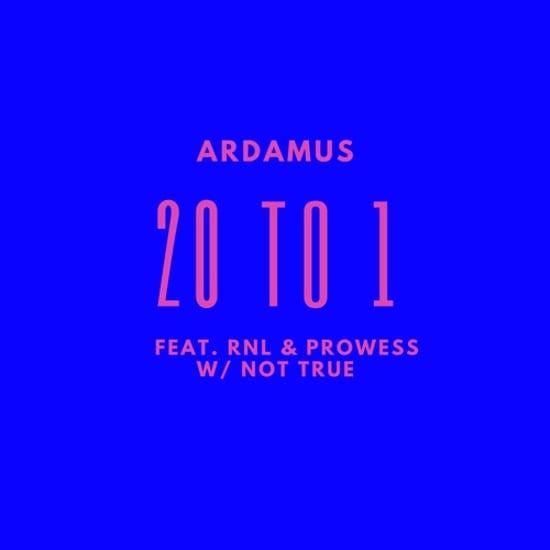 20 to 1 feat. RNL & Prowess [single]