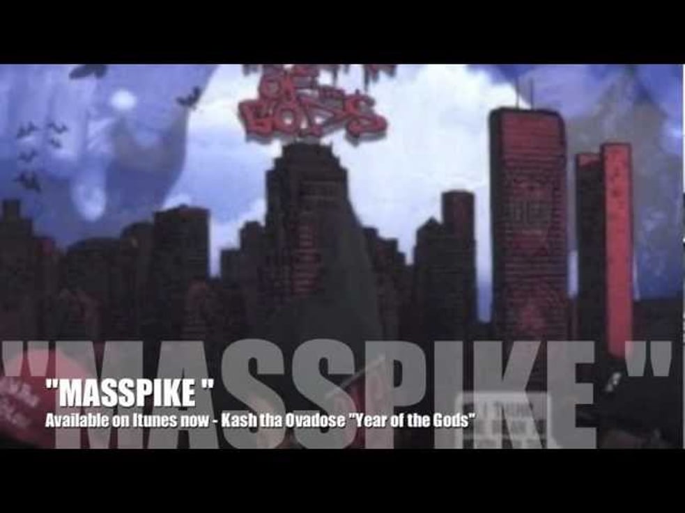 "Masspike" by Kash tha Ovadose (The Year of the Gods)