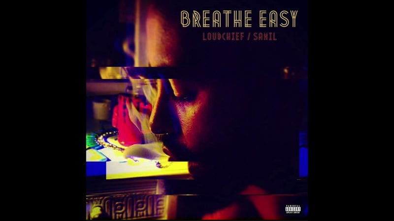 Breathe Easy - LoudChief & Samil