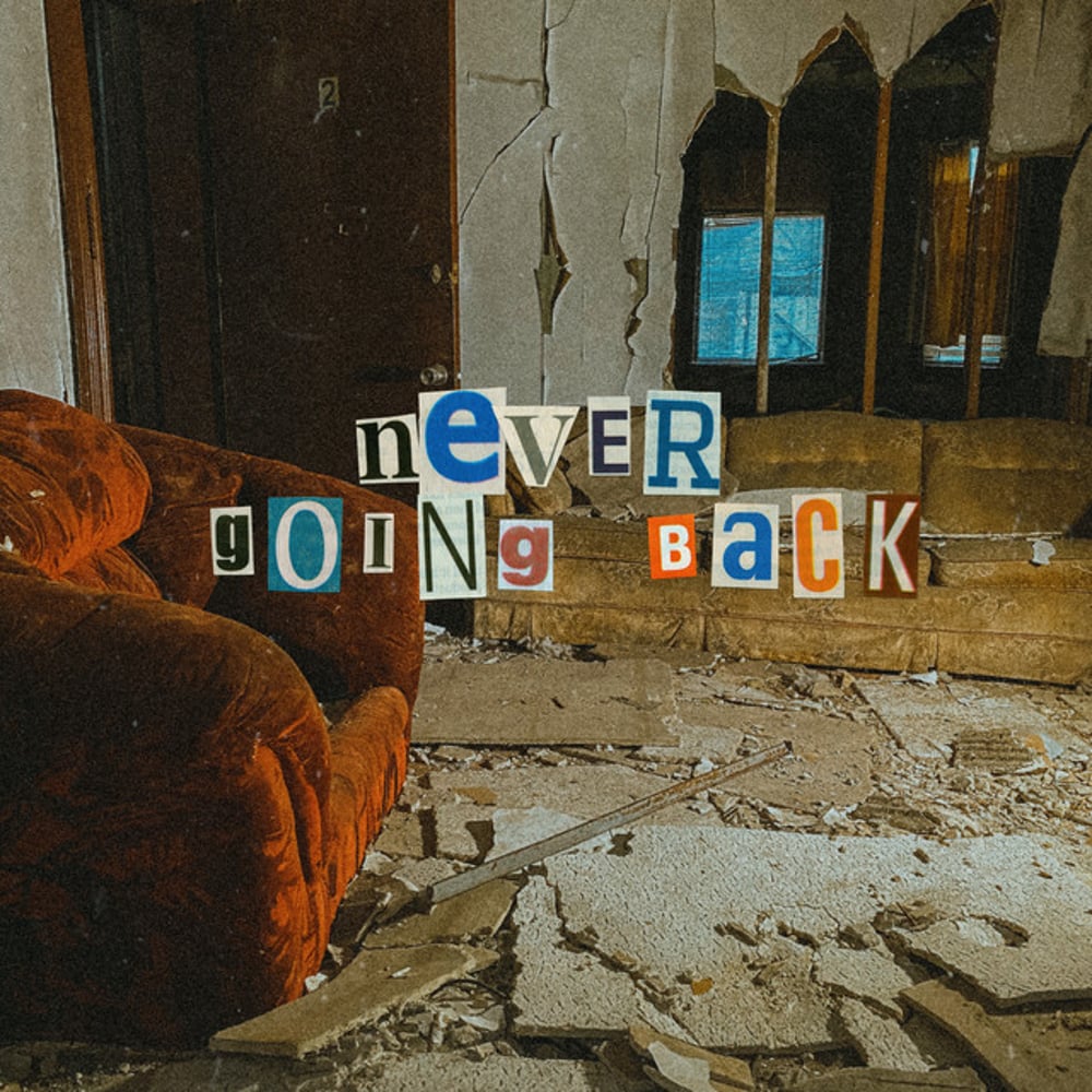 NEVER GOING BACK
