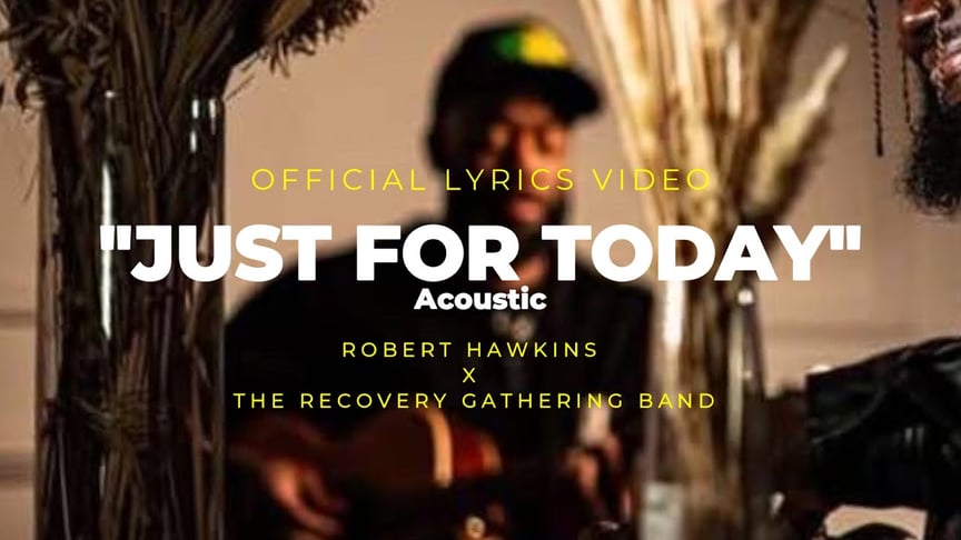 Robert Hawkins x The Recovery Gathering Band – Just For Today (Acoustic) [Lyric Video]