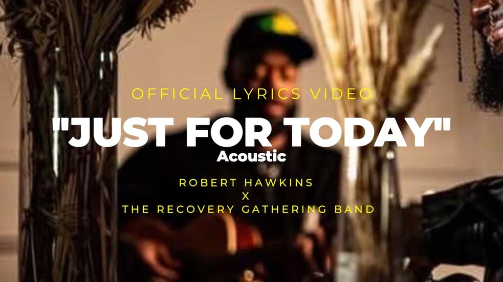 Robert Hawkins x The Recovery Gathering Band – Just For Today (Acoustic) [Lyric Video]