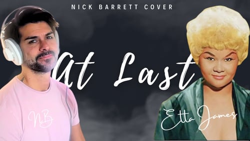At Last - Etta James (Nick Barrett Cover)