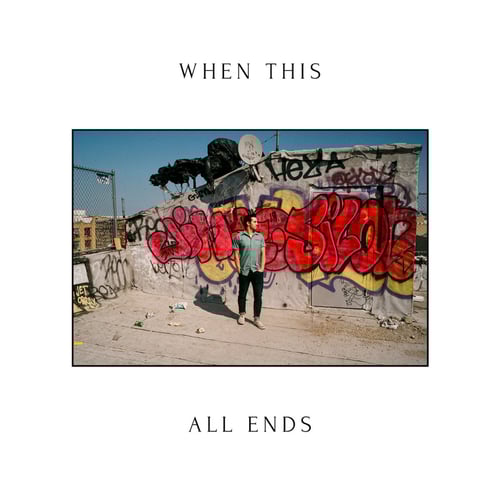 When This All Ends