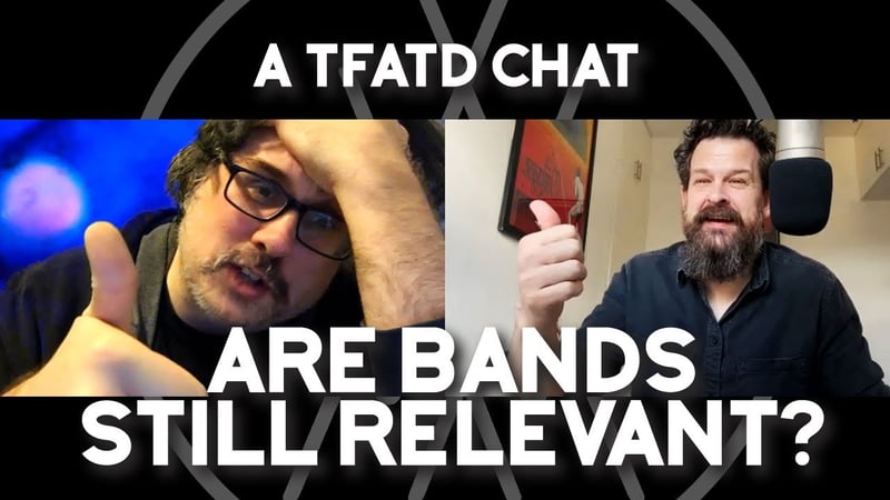 Are Bands Still Relevant?