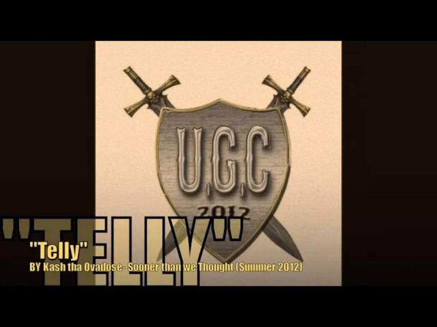 "Telly" by Kash tha Ovadose (Sooner than we Thought)